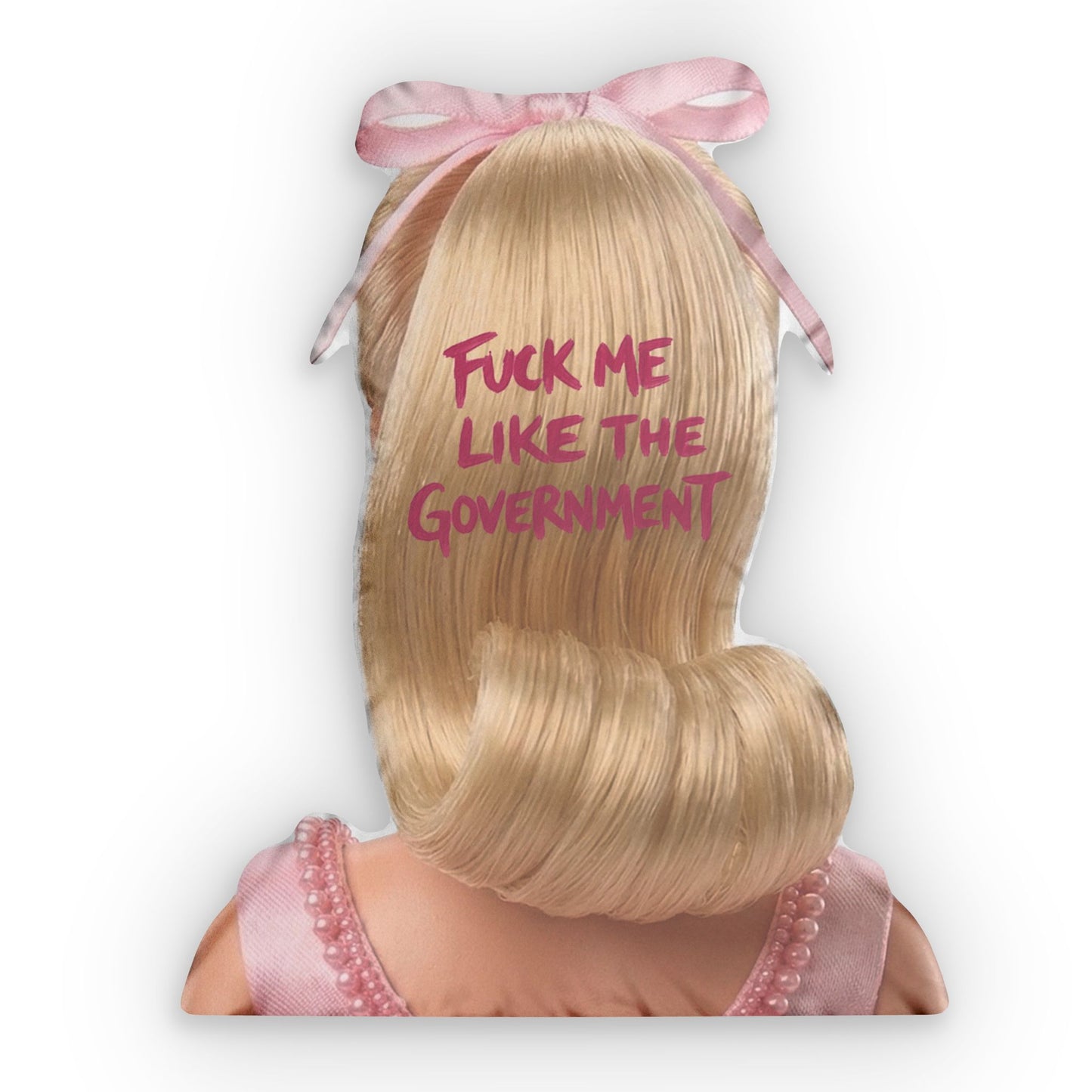 F*ck Me Like the Government Pillow – Funny Pink Attitude Plush Cushion