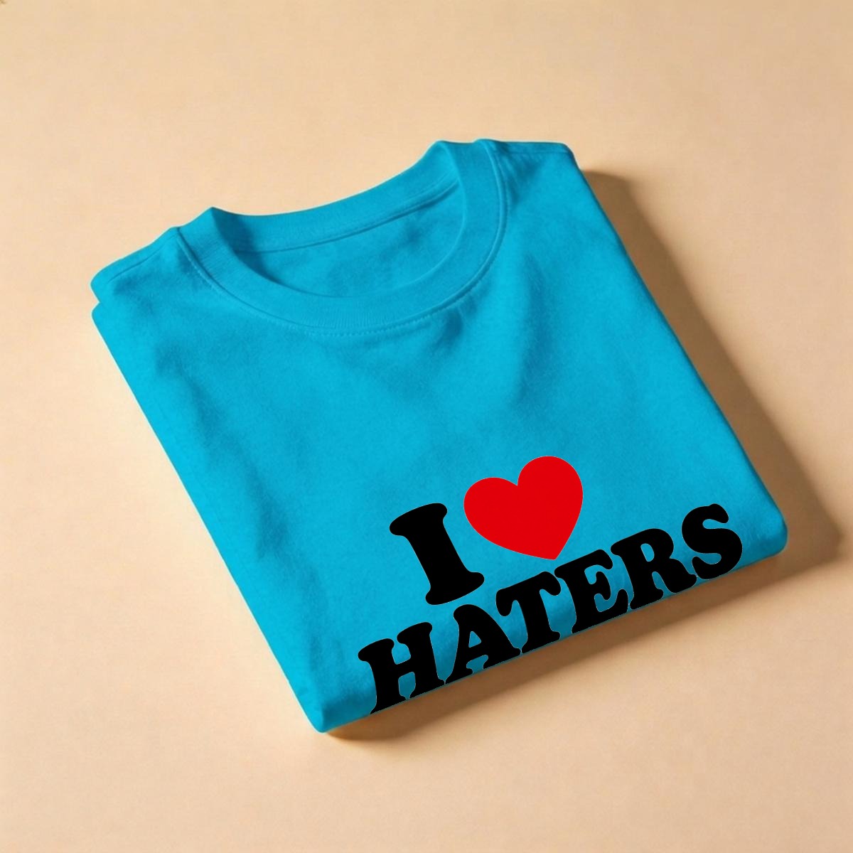 I Love Haters Unisex Cotton T-Shirt (S–5XL)