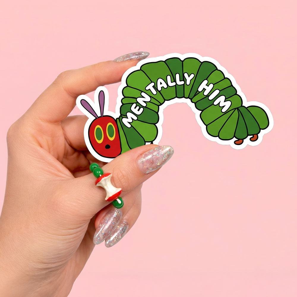 Mentally Him Caterpillar Sticker – Funny Meme Green Worm Vinyl Decal